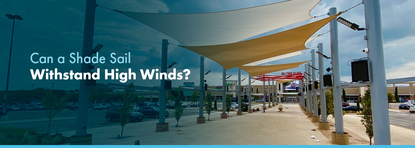 Can a Shade Sail Withstand High Winds?